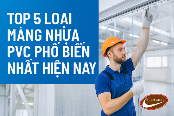 top 5 màng nhựa PVC phổ biến nhất hiện nay